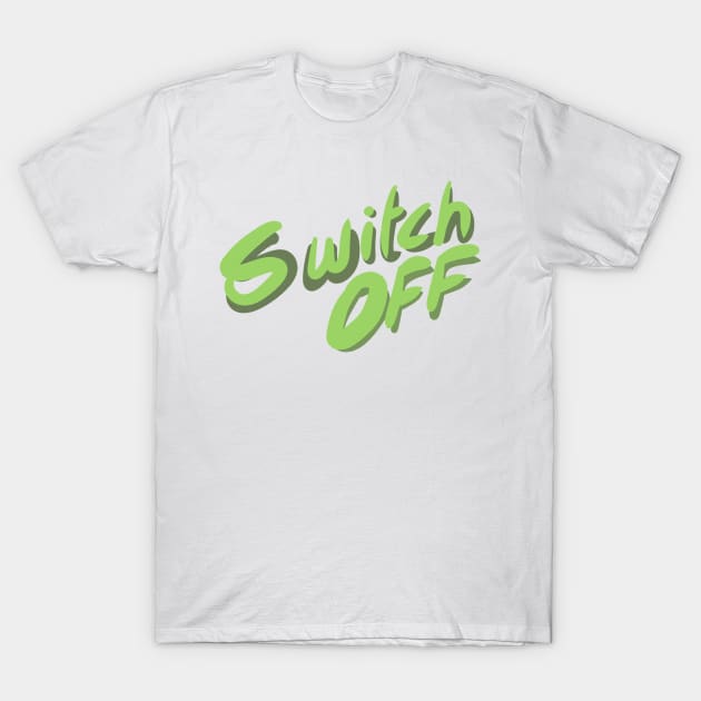 Switch off T-Shirt by stephenignacio